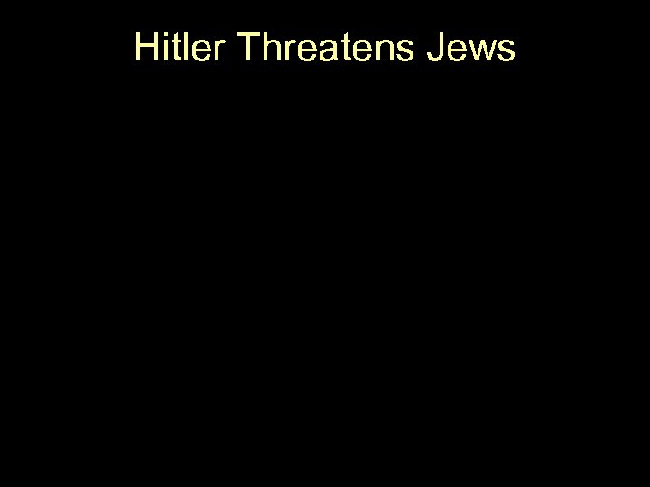 Hitler Threatens Jews 