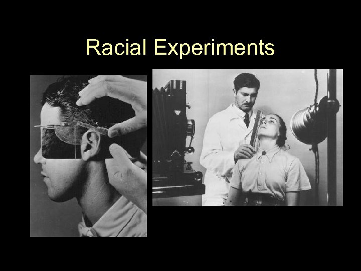 Racial Experiments 