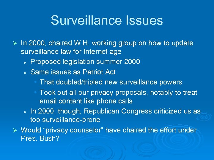 Surveillance Issues In 2000, chaired W. H. working group on how to update surveillance