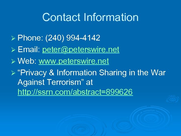 Contact Information Ø Phone: (240) 994 -4142 Ø Email: peter@peterswire. net Ø Web: www.