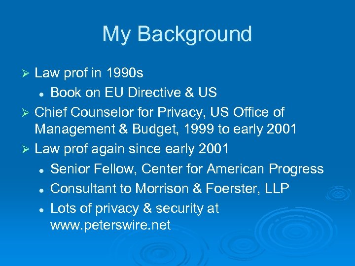 My Background Law prof in 1990 s l Book on EU Directive & US