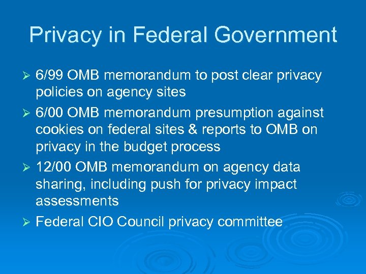 Privacy in Federal Government 6/99 OMB memorandum to post clear privacy policies on agency