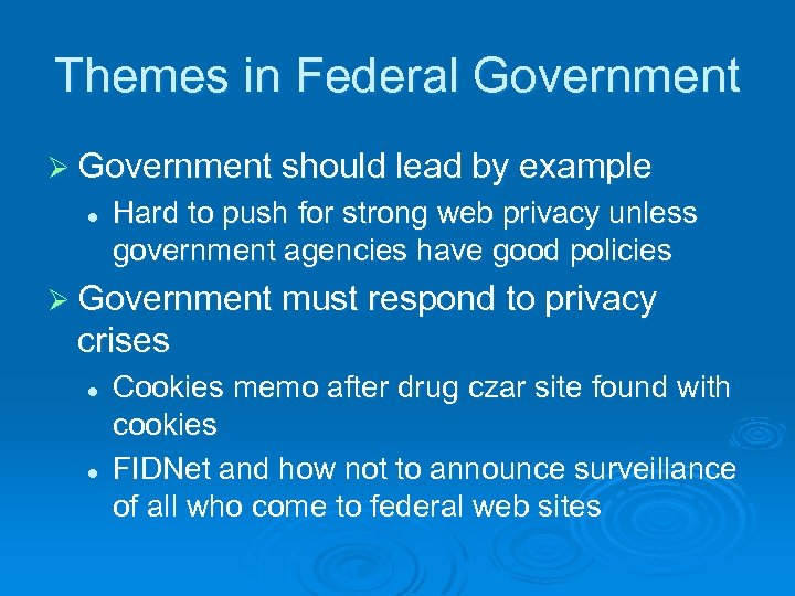Themes in Federal Government Ø Government should lead by example l Hard to push