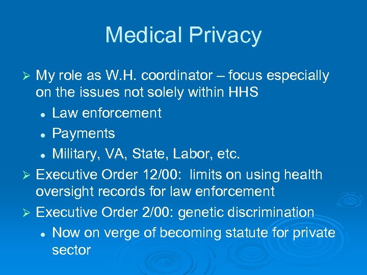 Medical Privacy My role as W. H. coordinator – focus especially on the issues