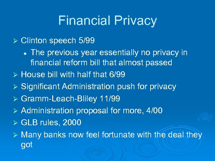 Financial Privacy Clinton speech 5/99 l The previous year essentially no privacy in financial