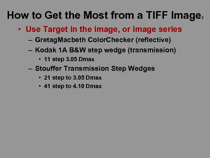 How to Get the Most from a TIFF Image 2 • Use Target in