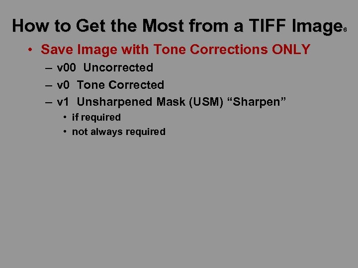 How to Get the Most from a TIFF Image 6 • Save Image with