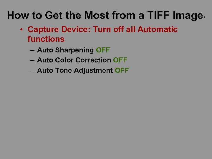 How to Get the Most from a TIFF Image 7 • Capture Device: Turn