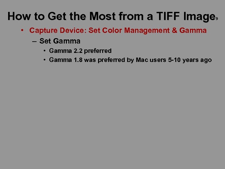 How to Get the Most from a TIFF Image 9 • Capture Device: Set