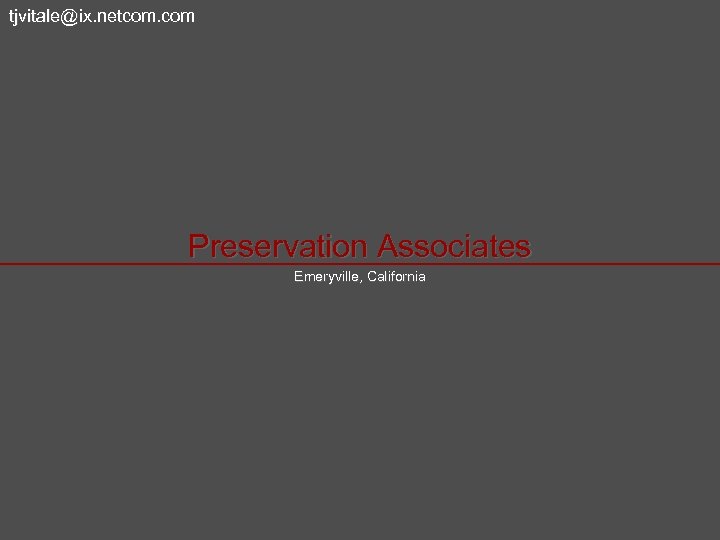 tjvitale@ix. netcom. com Preservation Associates Emeryville, California 