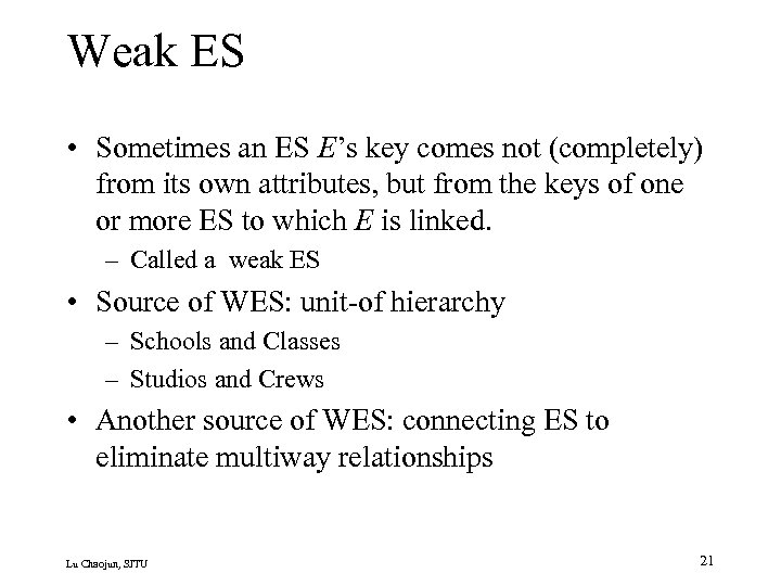 Weak ES • Sometimes an ES E’s key comes not (completely) from its own