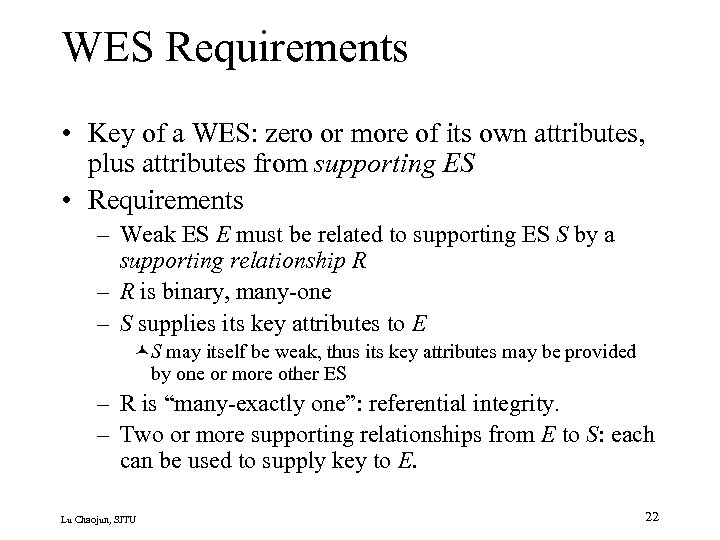 WES Requirements • Key of a WES: zero or more of its own attributes,