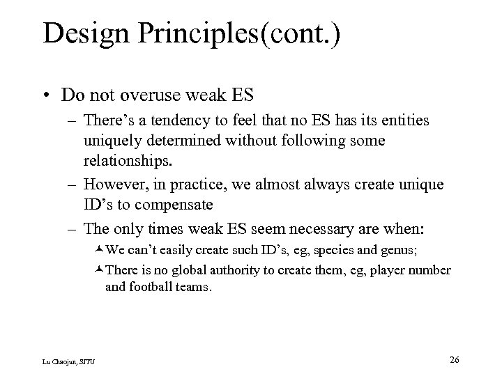 Design Principles(cont. ) • Do not overuse weak ES – There’s a tendency to