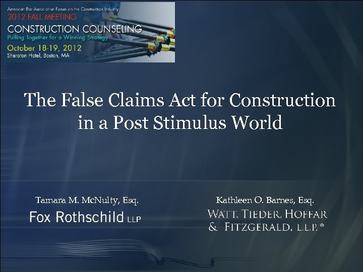 The False Claims Act for Construction in a Post Stimulus World Tamara M. Mc.