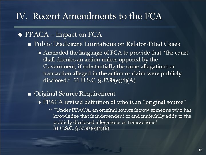 IV. Recent Amendments to the FCA u PPACA – Impact on FCA ■ Public