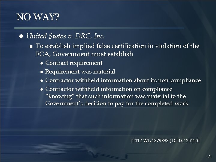 NO WAY? u United States v. DRC, Inc. ■ To establish implied false certification