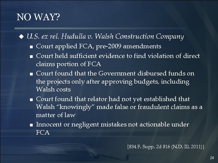 NO WAY? u U. S. ex rel. Hudulla v. Walsh Construction Company ■ Court
