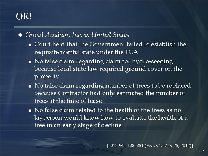 OK! u Grand Acadian, Inc. v. United States ■ Court held that the Government