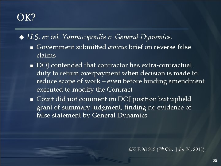 OK? u U. S. ex rel. Yannacopoulis v. General Dynamics. ■ Government submitted amicus
