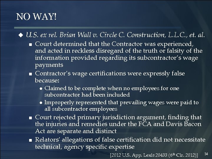 NO WAY! u U. S. ex rel. Brian Wall v. Circle C. Construction, L.