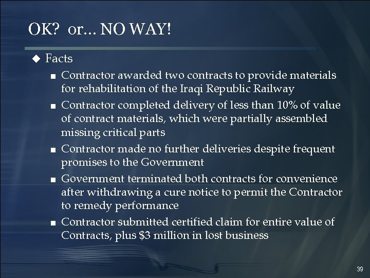 OK? or… NO WAY! u Facts ■ Contractor awarded two contracts to provide materials