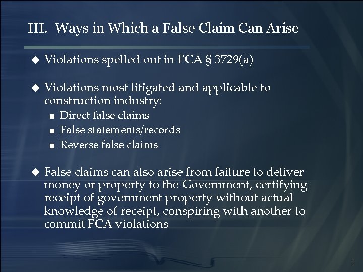 III. Ways in Which a False Claim Can Arise u Violations spelled out in