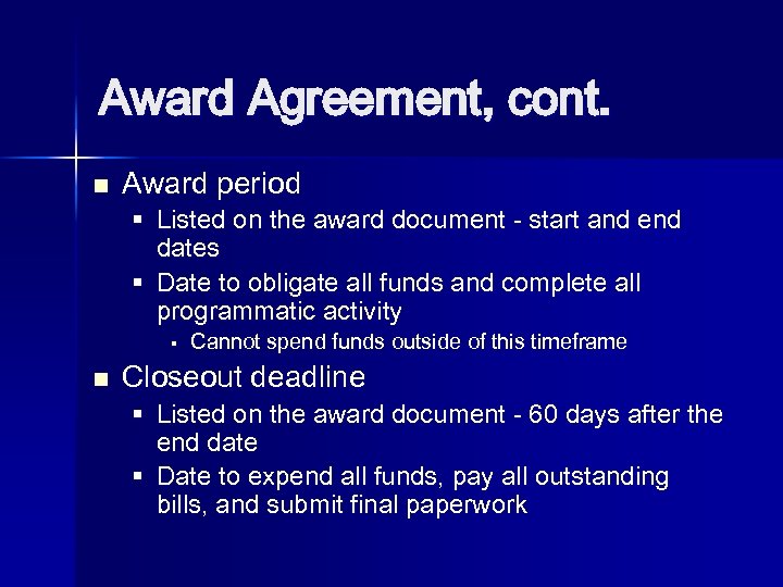 Award Agreement, cont. n Award period § Listed on the award document - start