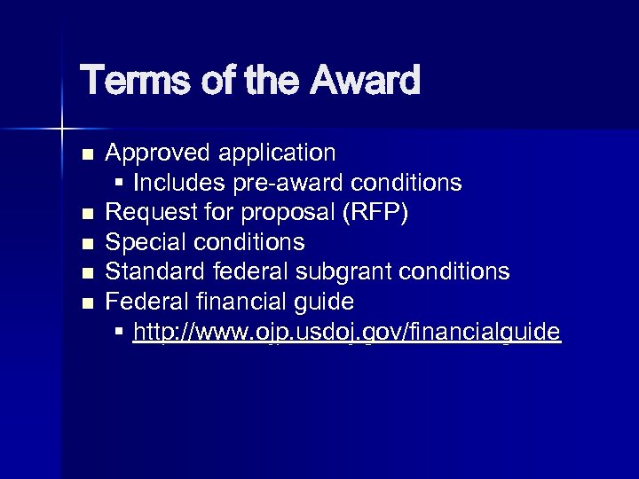 Terms of the Award n n n Approved application § Includes pre-award conditions Request