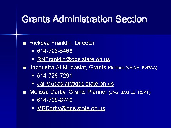 Grants Administration Section n Rickeya Franklin, Director § 614 -728 -5466 § RNFranklin@dps. state.