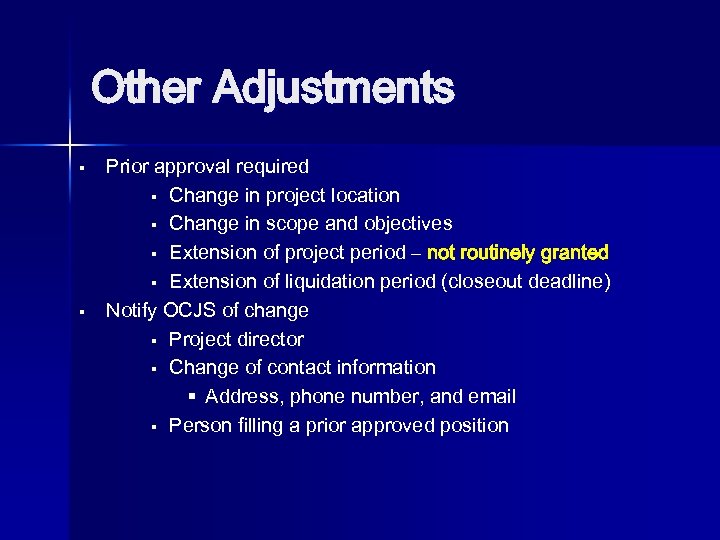 Other Adjustments § § Prior approval required § Change in project location § Change