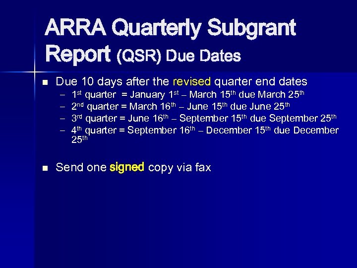 ARRA Quarterly Subgrant Report (QSR) Due Dates n Due 10 days after the revised