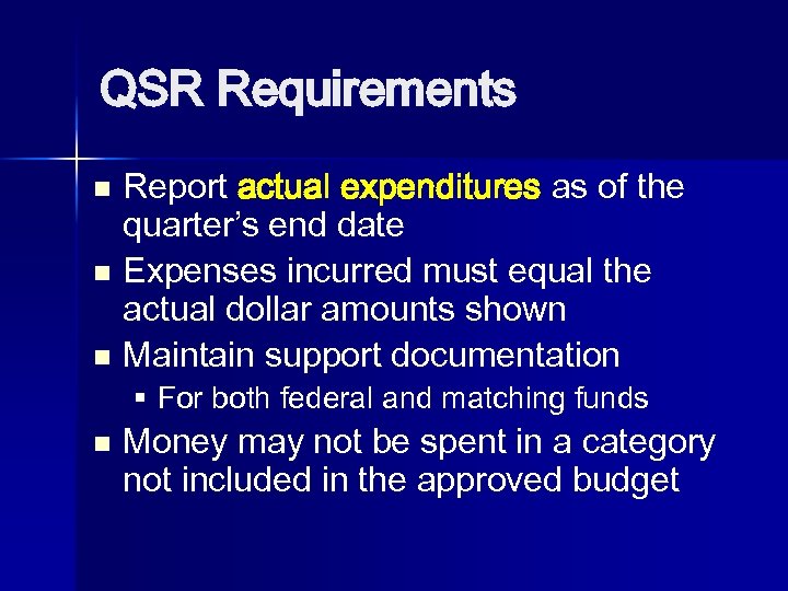 QSR Requirements Report actual expenditures as of the quarter’s end date n Expenses incurred