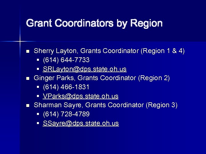 Grant Coordinators by Region n Sherry Layton, Grants Coordinator (Region 1 & 4) §