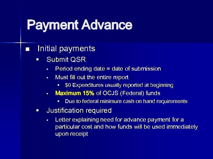 Payment Advance n Initial payments § Submit QSR § § Period ending date =