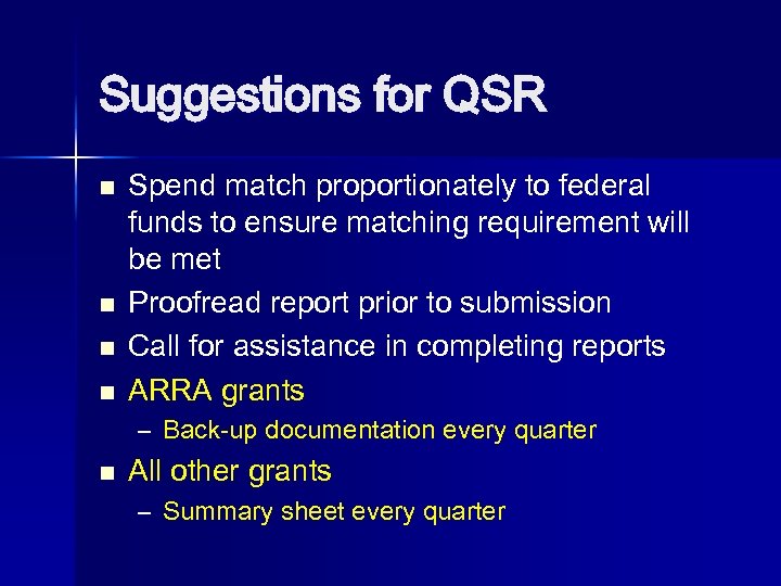 Suggestions for QSR n n Spend match proportionately to federal funds to ensure matching