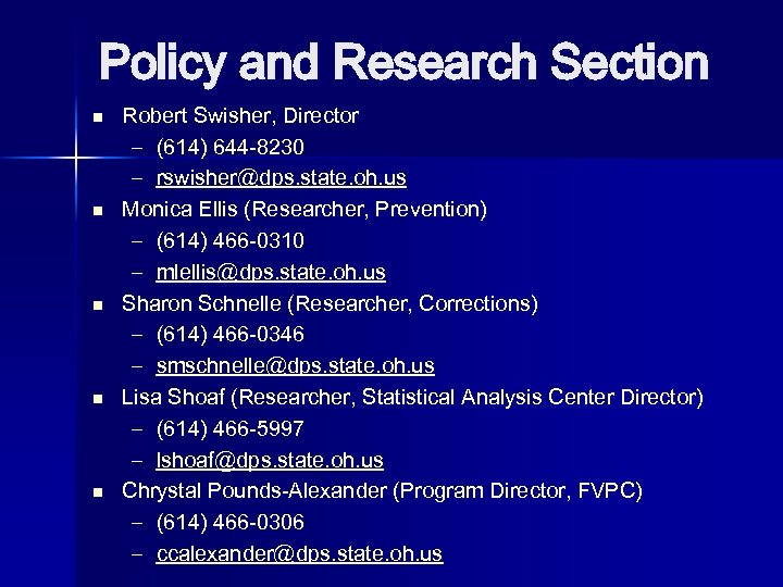 Policy and Research Section n n Robert Swisher, Director – (614) 644 -8230 –