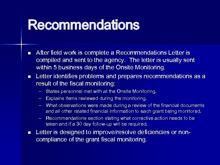 Recommendations n n After field work is complete a Recommendations Letter is compiled and