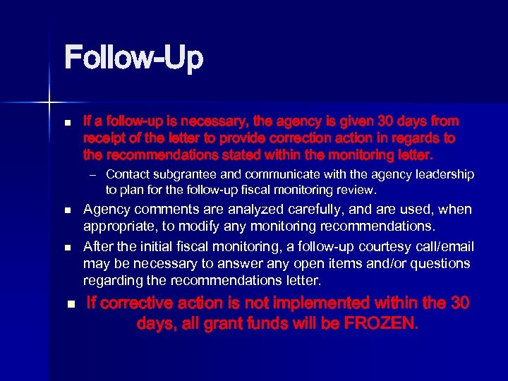 Follow-Up n If a follow-up is necessary, the agency is given 30 days from