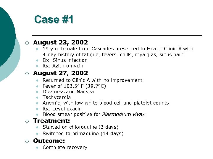 Case #1 ¡ August 23, 2002 l l l ¡ August 27, 2002 l