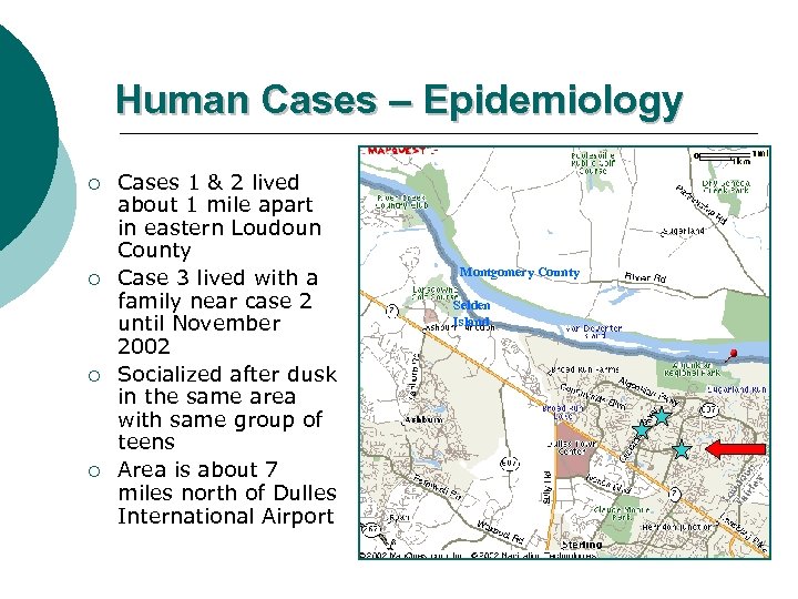 Human Cases – Epidemiology ¡ ¡ Cases 1 & 2 lived about 1 mile