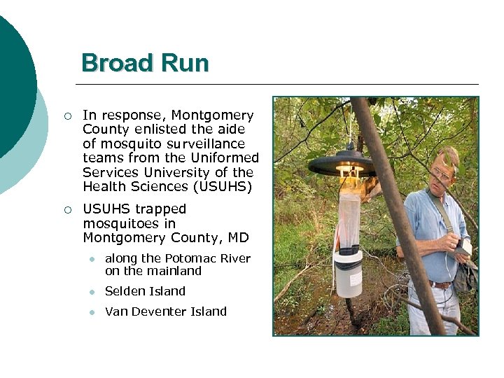 Broad Run ¡ In response, Montgomery County enlisted the aide of mosquito surveillance teams