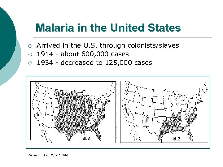 Malaria in the United States ¡ ¡ ¡ Arrived in the U. S. through