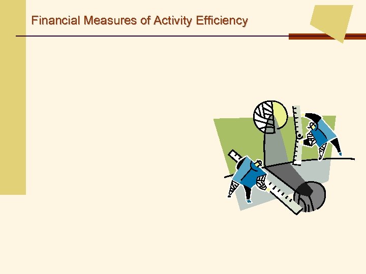 Financial Measures of Activity Efficiency 