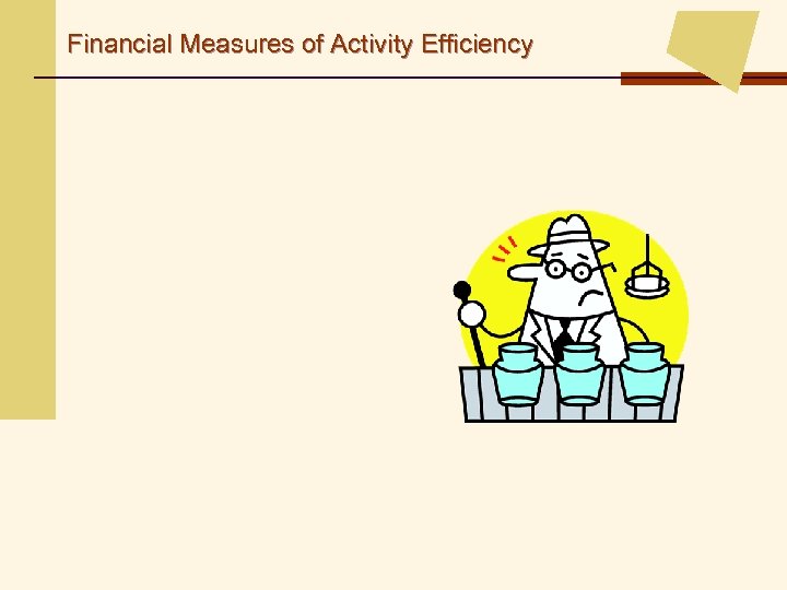 Financial Measures of Activity Efficiency 