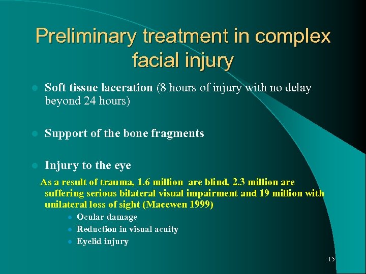 Preliminary treatment in complex facial injury l Soft tissue laceration (8 hours of injury