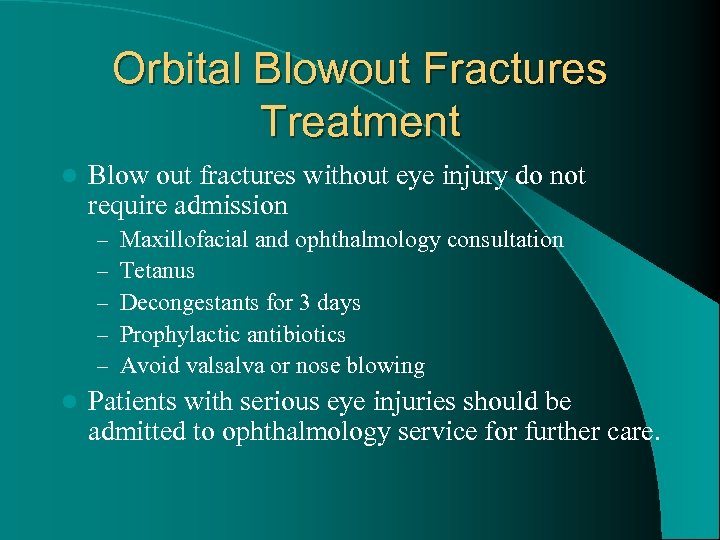 Orbital Blowout Fractures Treatment l Blow out fractures without eye injury do not require