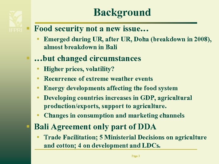 Background IFPRI § Food security not a new issue… • Emerged during UR, after