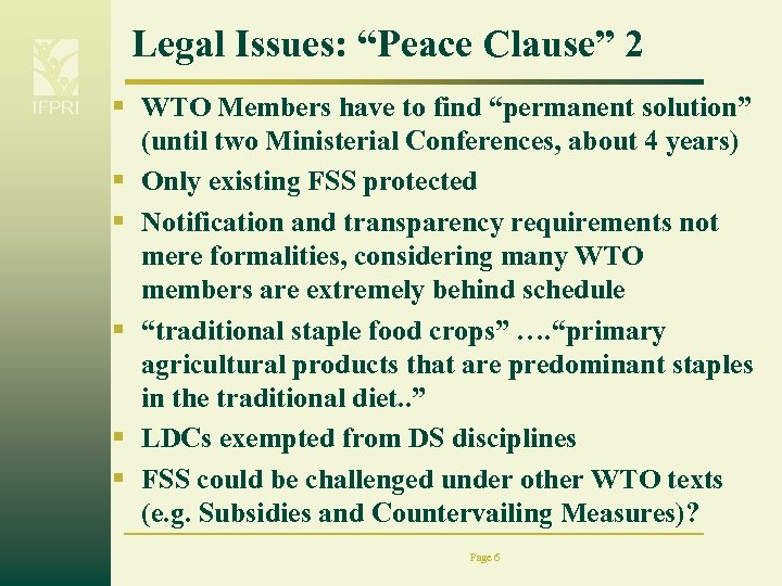 Legal Issues: “Peace Clause” 2 IFPRI § WTO Members have to find “permanent solution”
