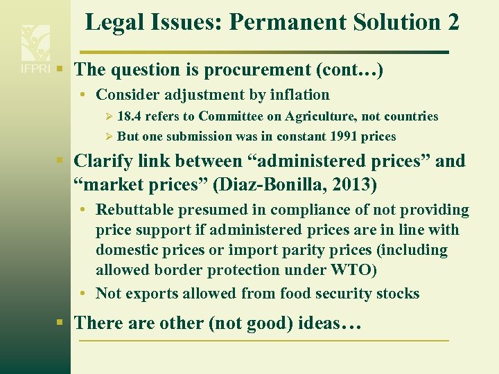Legal Issues: Permanent Solution 2 IFPRI § The question is procurement (cont…) • Consider