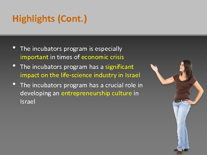 Highlights (Cont. ) • • • The incubators program is especially important in times